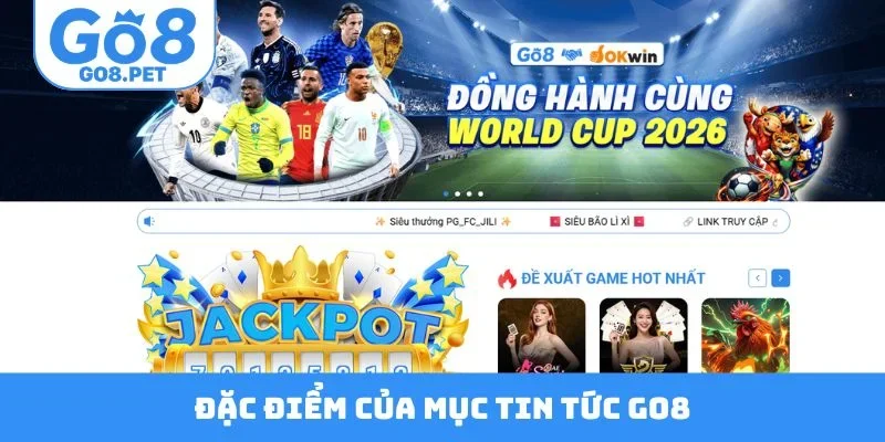 Đặc điểm nổi bật của mục tin tức Go8
